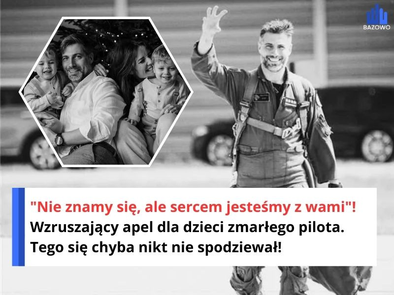 "Nie znamy się, ale sercem jesteśmy z wami"! Wzruszający apel dla dzieci zmarłego pilota. Tego się chyba nikt nie spodziewał!